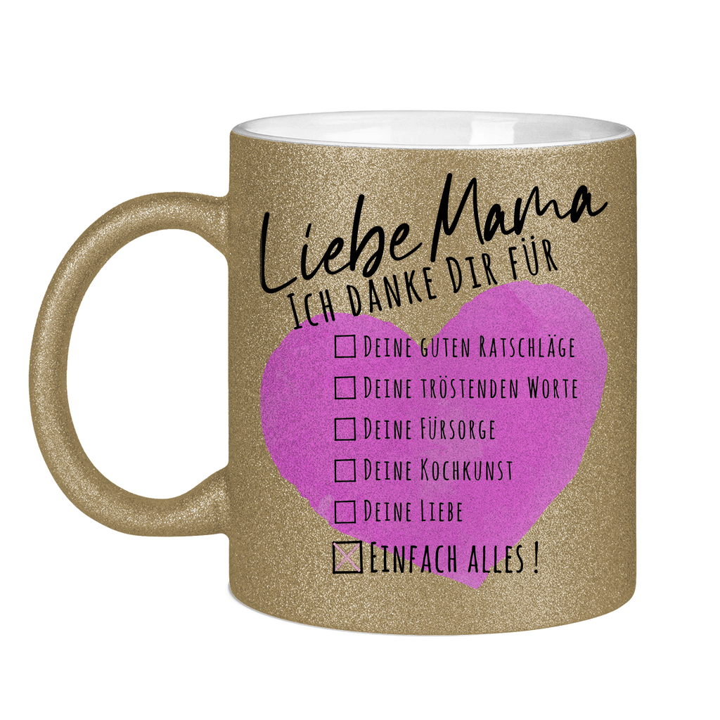 Liebe Mama ich danke dir für einfach alles! - Glitzertasse