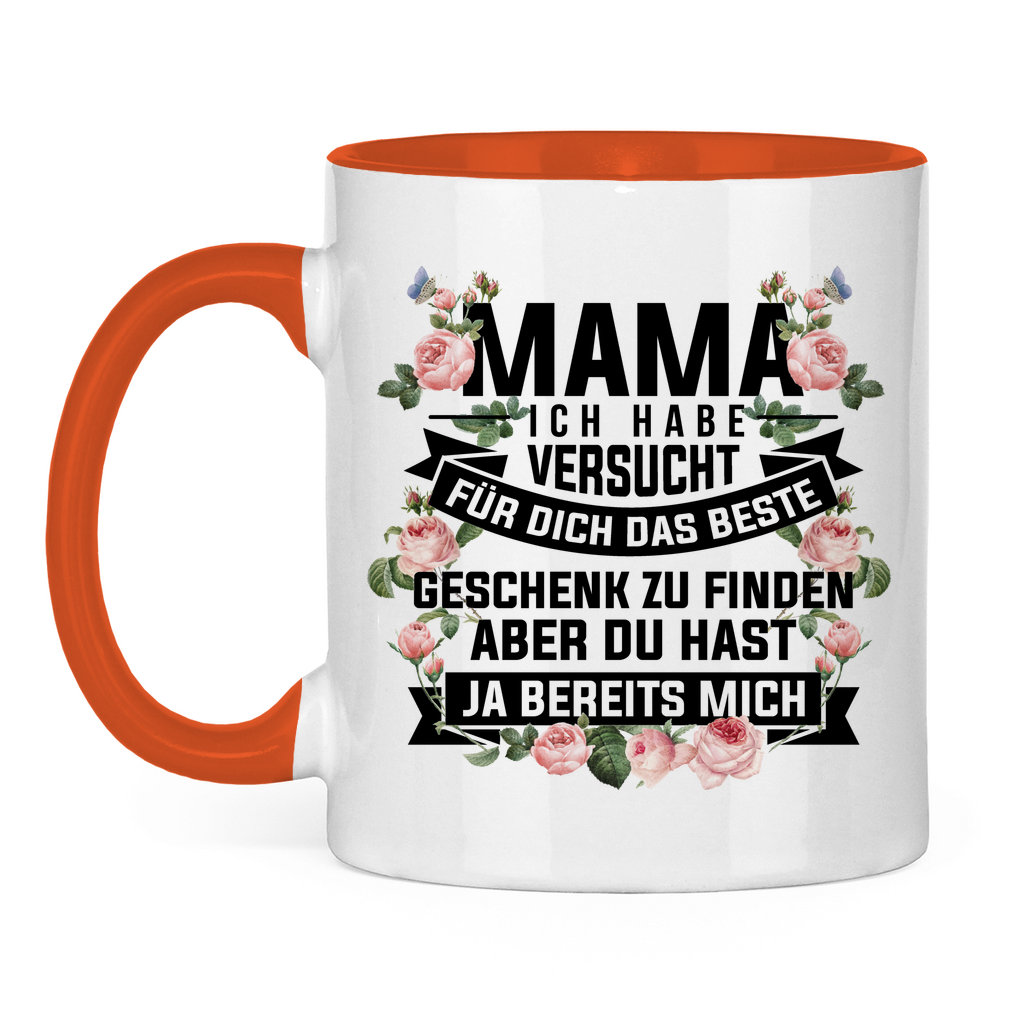 Mama habe versucht das beste Geschenk zu finden - Tasse zweifarbig Orange