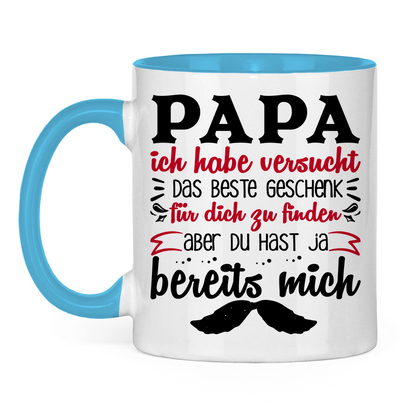 Papa Geschenk finden aber du hast ja bereits mich - Tasse zweifarbig