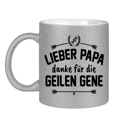 Lieber Papa danke für die geilen Gene - Glitzertasse