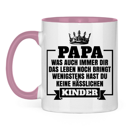 Papa wenigstens hast du keine hässlichen Kinder - Tasse zweifarbig