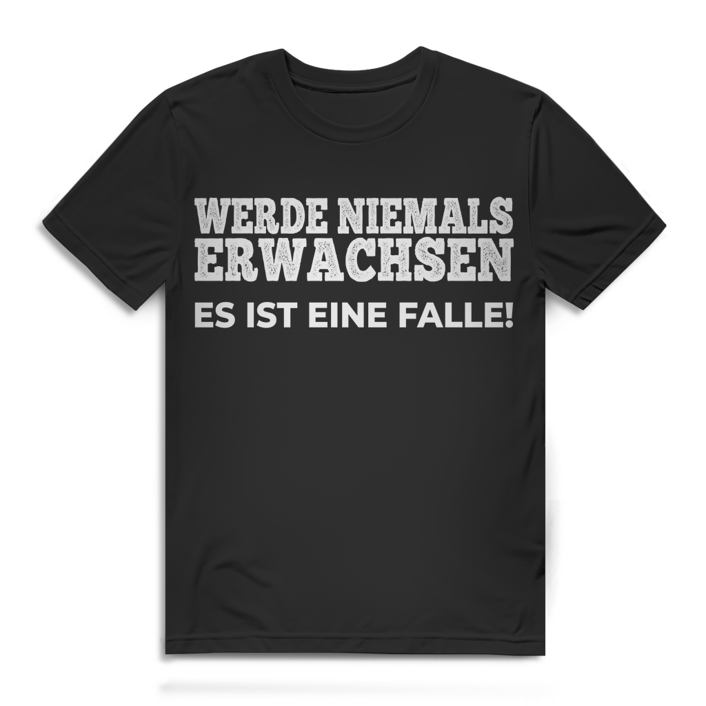 Lustiges Herren Bio T-Shirt Werde Niemals Erwachsen Es Ist Eine Falle Funshirt