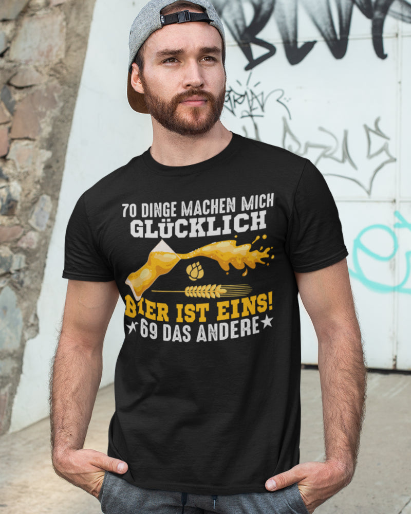70 Dinge machen mich glücklich Bier ist eins 69 das andere Männer Shirt
