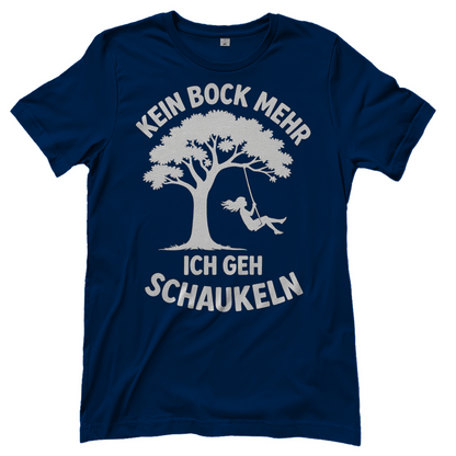 Damen T-Shirt Kein Bock Mehr Ich Geh Schaukeln Navy