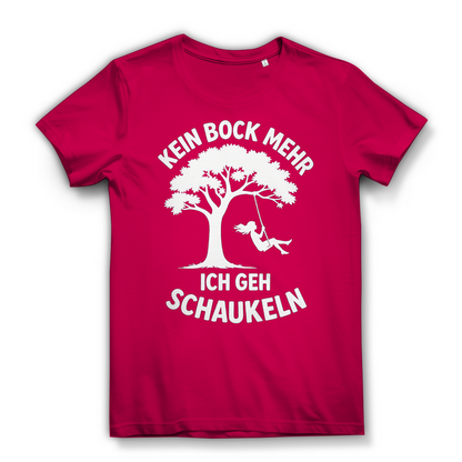 Damen Premium Bio T-Shirt Kein Bock Mehr Ich Geh Schaukeln Fuchsia