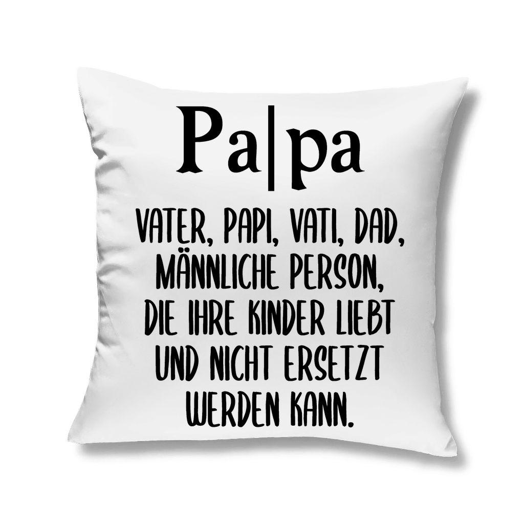 Papa Person die nicht ersetzt werden kann - Kopfkissen White 40x40