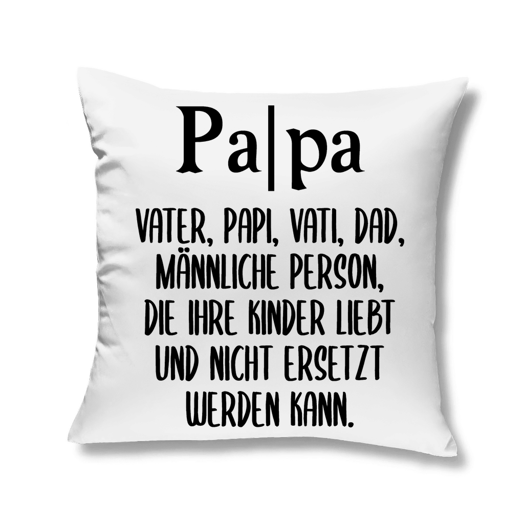 Papa Person die nicht ersetzt werden kann - Kopfkissen