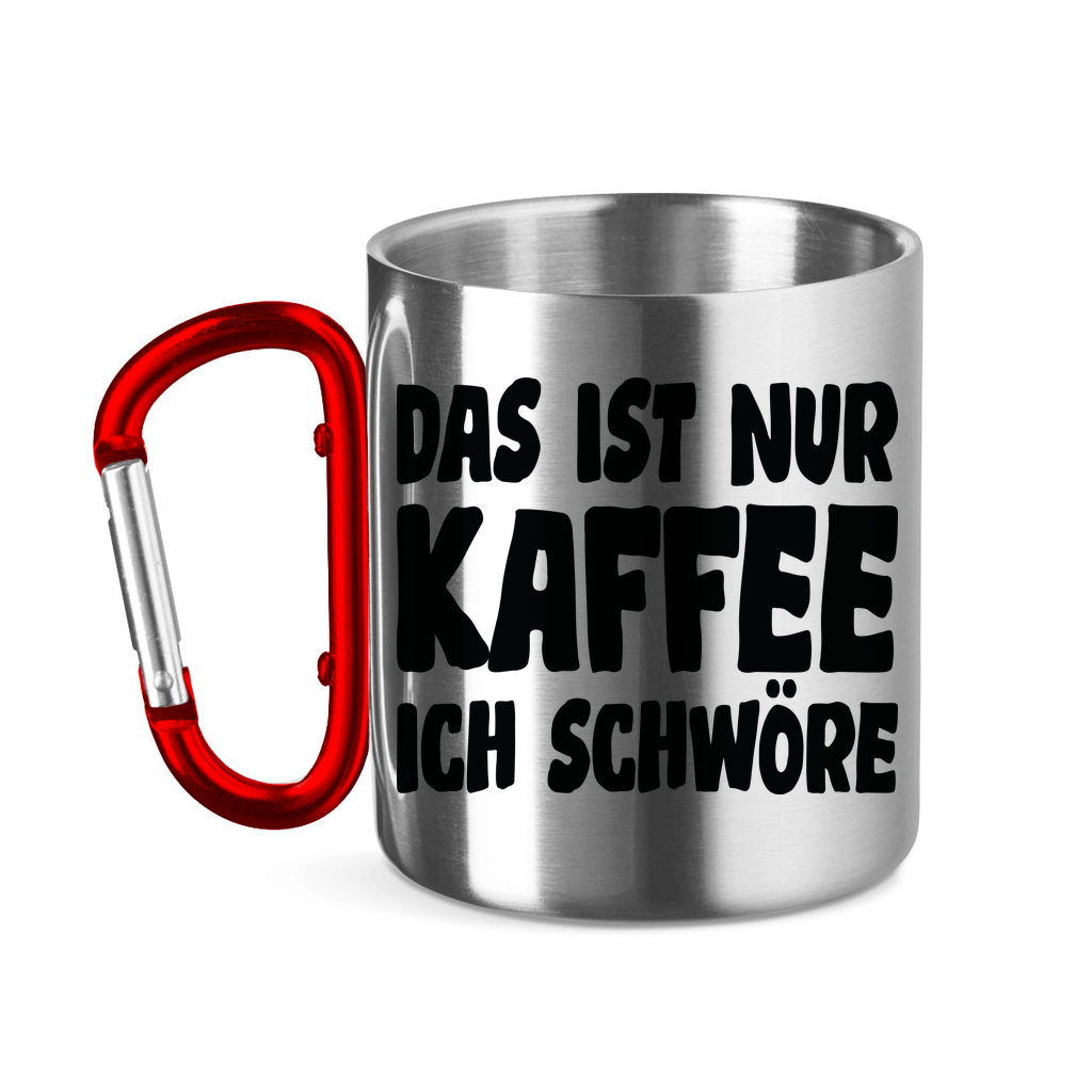 Das ist nur Kaffee ich schwöre - Edelstahltasse mit Karabinergriff