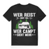 Wer reist sieht viel wer campt sieht mehr Camping Shirt Wohnmobil Spruch Herren Black