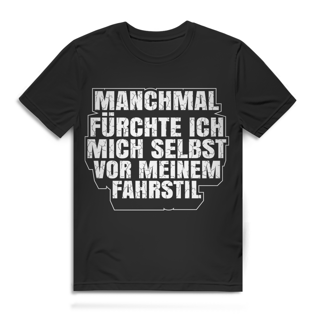 Herren T-Shirt Manchmal fürchte ich mich selbst vor meinem Fahrstil Black