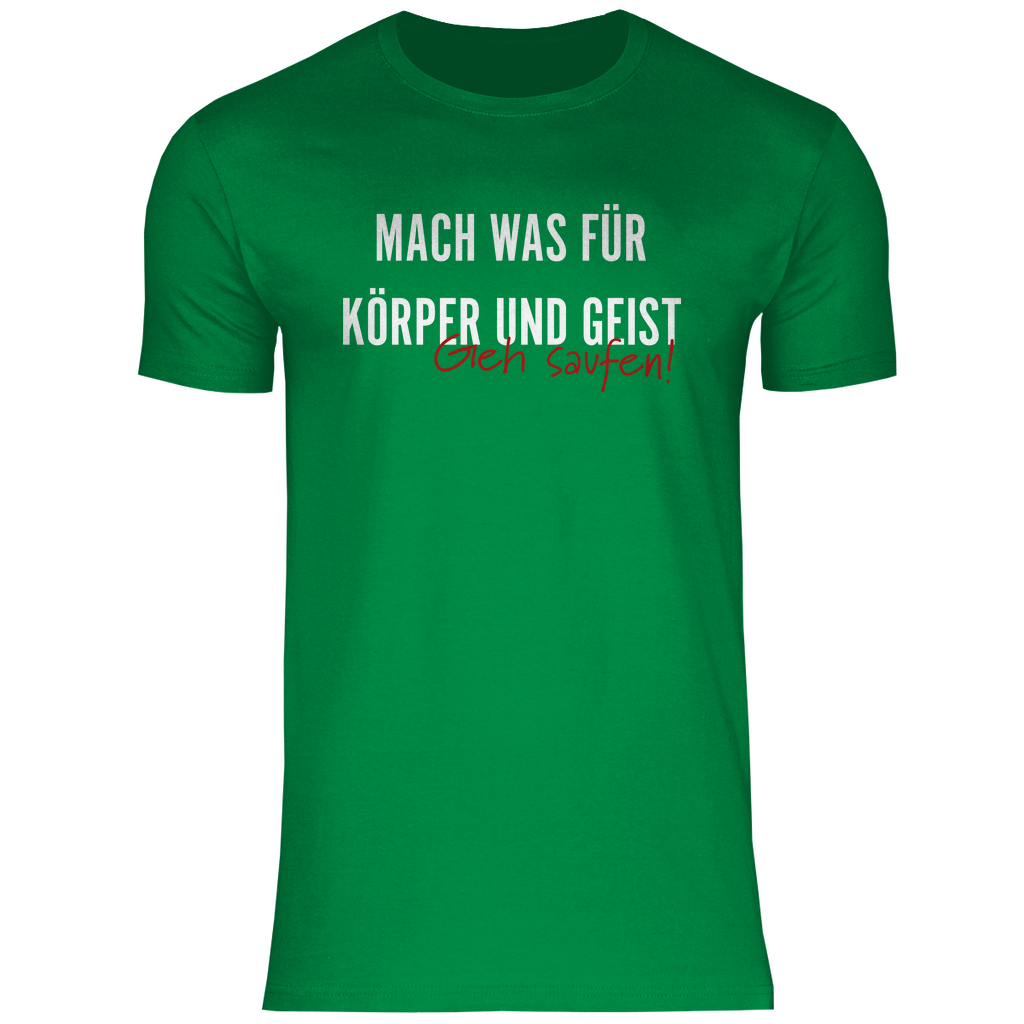 Mach was für Körper und Geist geh saufen - Herren Shirt Kelly Green