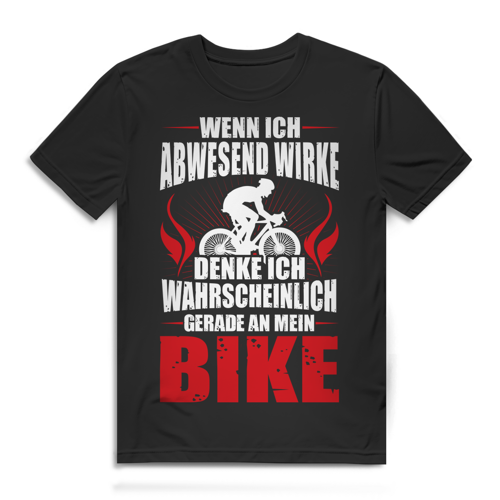 Fahrrad Shirt Herren – Abwesend? Gedanklich schon bei meinem Bike – MTB Funshirt Black