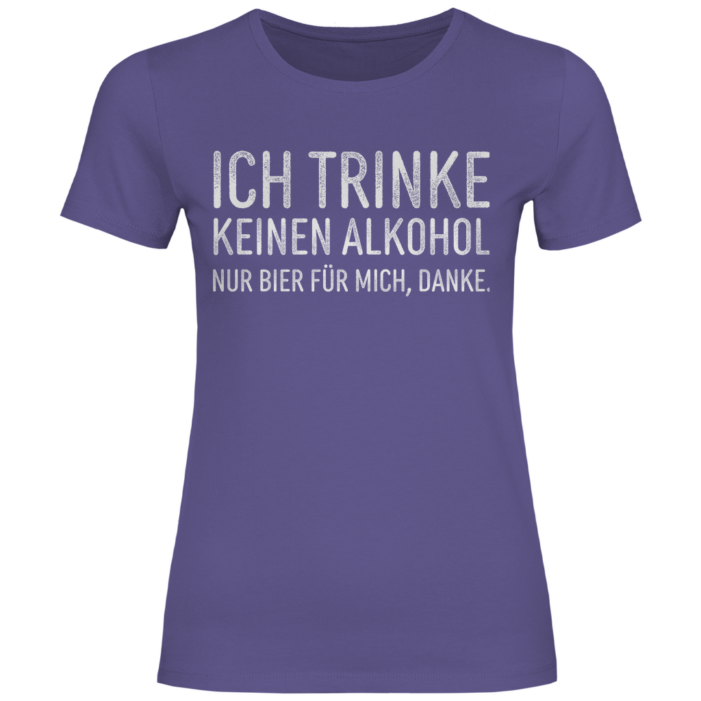 Ich trinke keinen Alkohol nur Bier für mich danke - Damenshirt