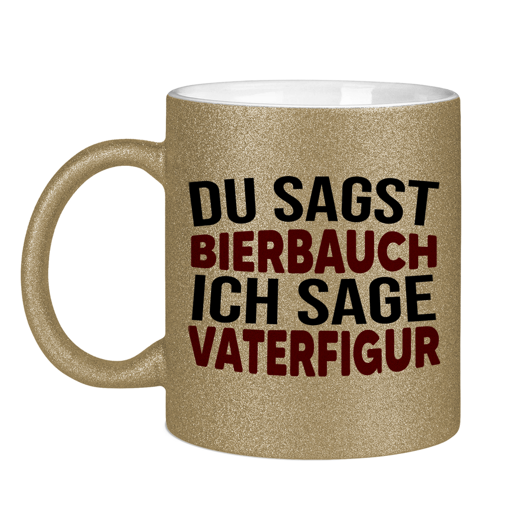Du sagst Bierbauch ich sage Vaterfigur - Glitzertasse Dark Gold Glitter One size