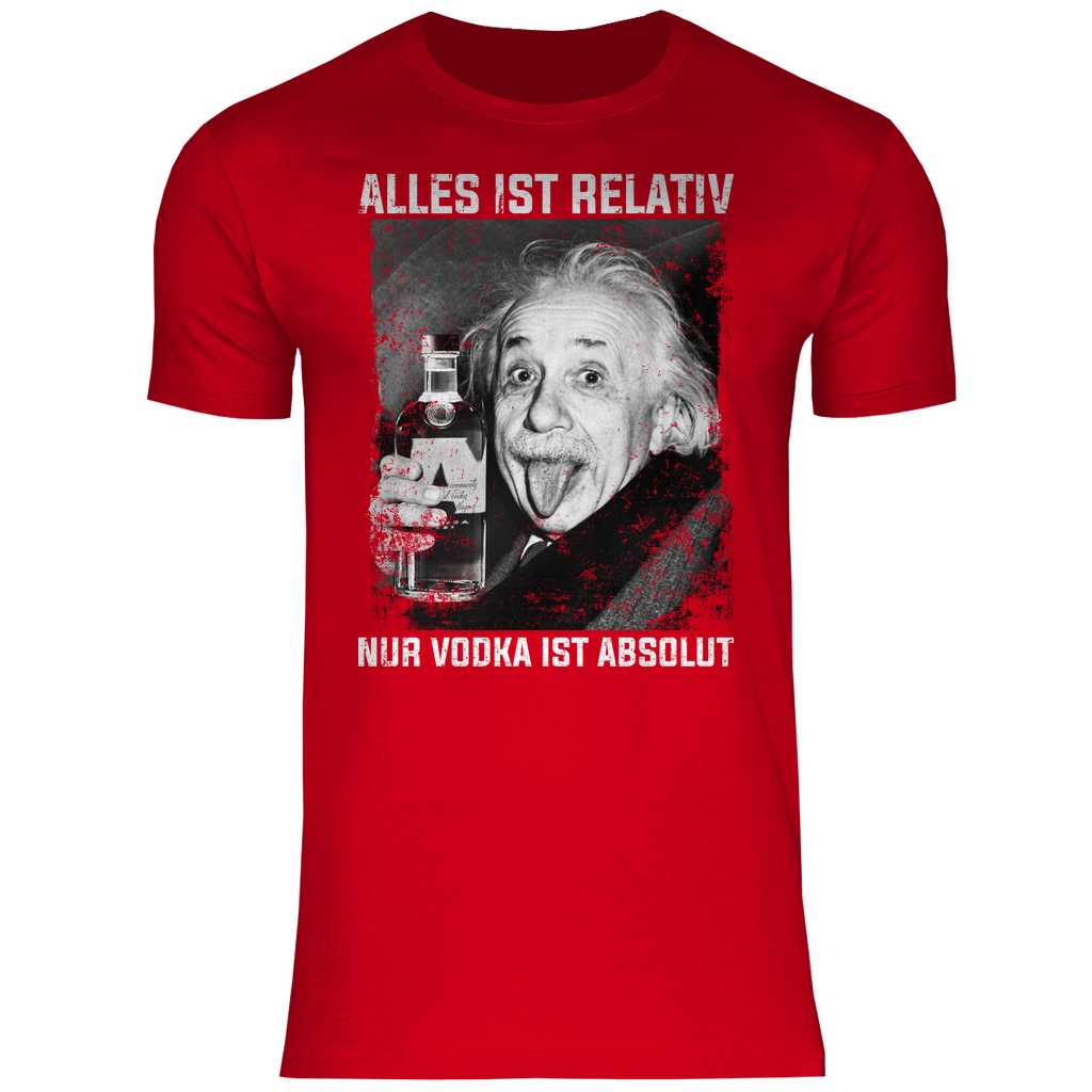 Alles ist Relativ nur Vodka ist Absolut - Herren Shirt