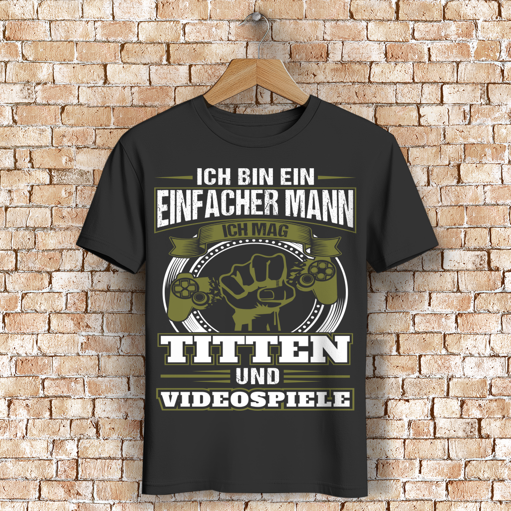 Herren Gaming Shirt – Einfacher Mann ich mag Videospiele und Titten – Fun Shirt