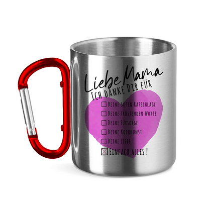 Liebe Mama ich danke dir für einfach alles! - Edelstahltasse mit Karabinergriff