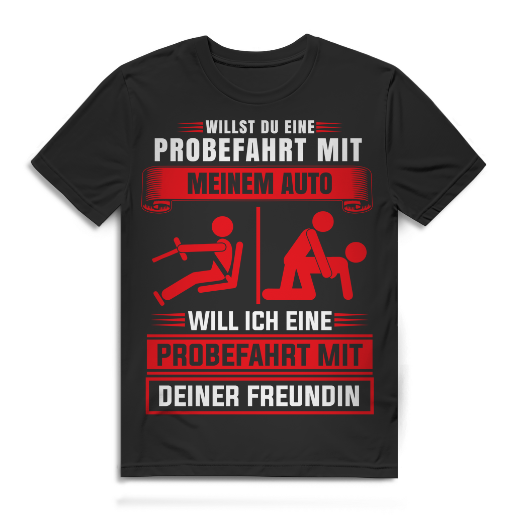 Männer Shirt mit Auto Gag – Probefahrt Spruch mit Freundin – Humor Tuning Shirt