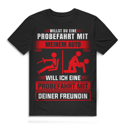 Männer Shirt mit Auto Gag – Probefahrt Spruch mit Freundin – Humor Tuning Shirt