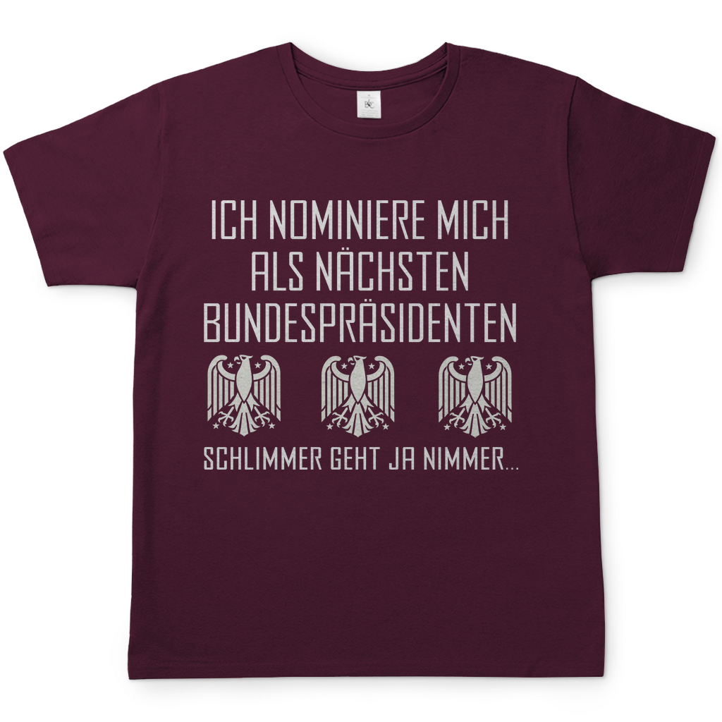 Ich nominiere mich als nächsten Bundespräsidenten - Herren Shirt Burgundy