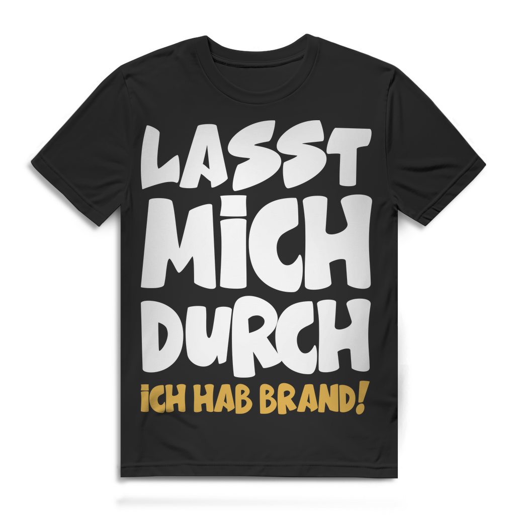 Fun Shirt für Herren – Lasst mich durch ich hab Brand – Festival Bier Spruch Black