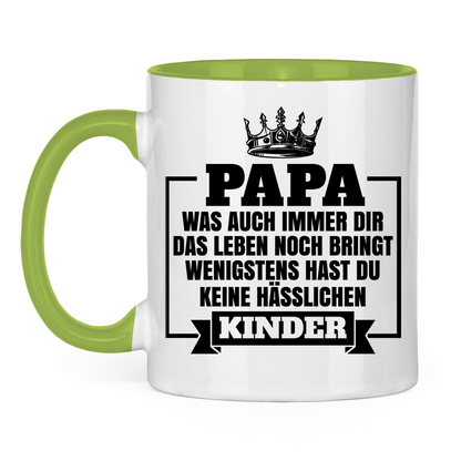 Papa wenigstens hast du keine hässlichen Kinder - Tasse zweifarbig