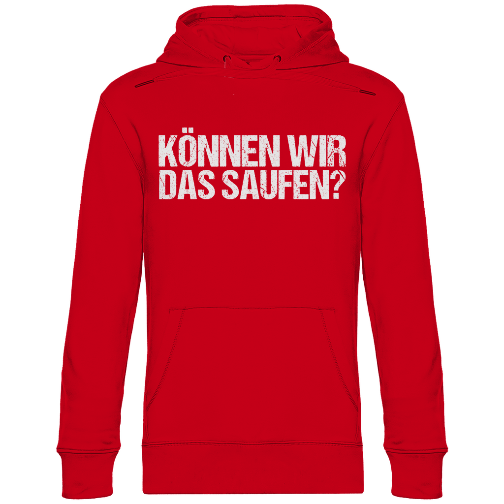 Können wir das saufen? - Unisex Hoodie