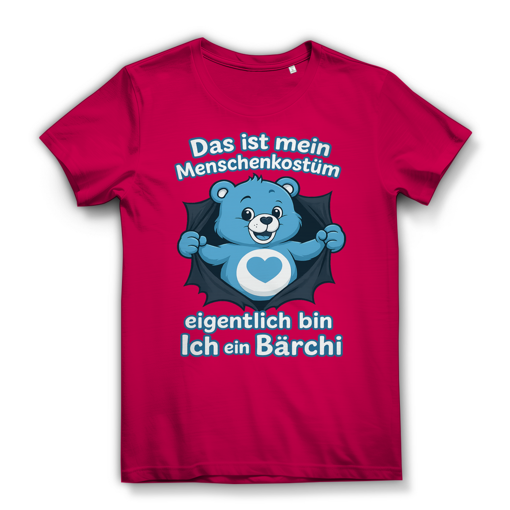 Damen Premium Bio T-Shirt Menschenkostüm eigentlich bin ich ein Bärchi Fuchsia