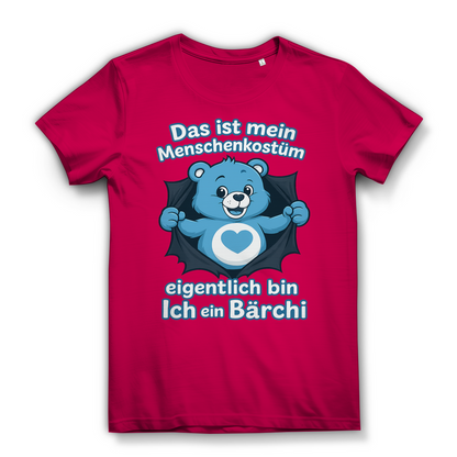 Damen Premium Bio T-Shirt Menschenkostüm eigentlich bin ich ein Bärchi Fuchsia