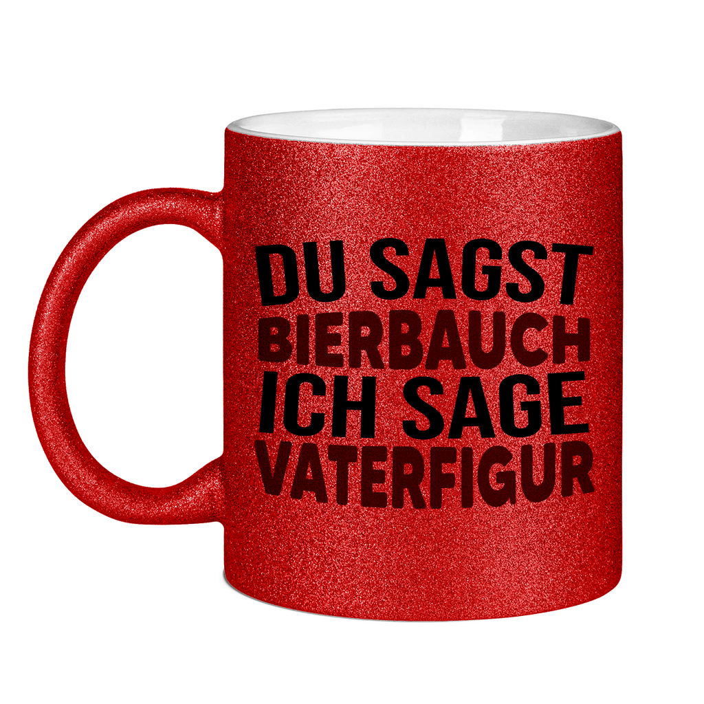 Du sagst Bierbauch ich sage Vaterfigur - Glitzertasse Red Glitter One size