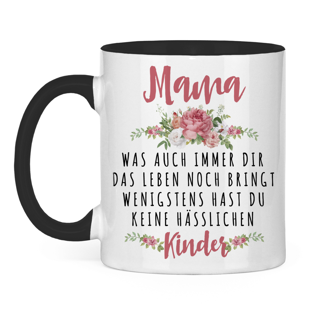 Mama wenigstens hast du keine hässlichen Kinder - Tasse zweifarbig Black