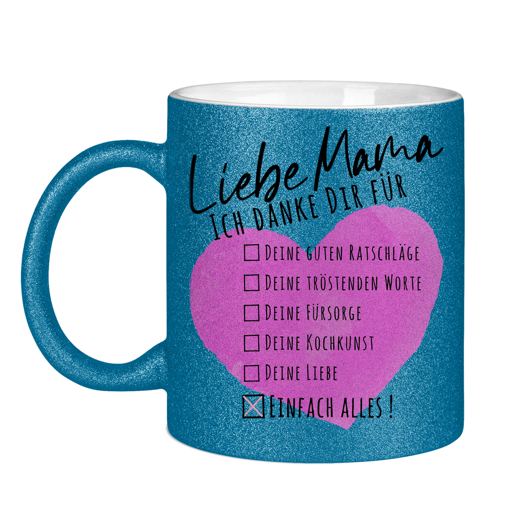 Liebe Mama ich danke dir für einfach alles! - Glitzertasse