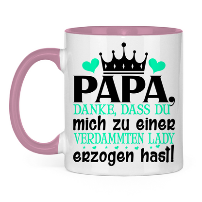 Papa danke dass du mich zu einer Lady erzogen hast - Tasse zweifarbig Pink