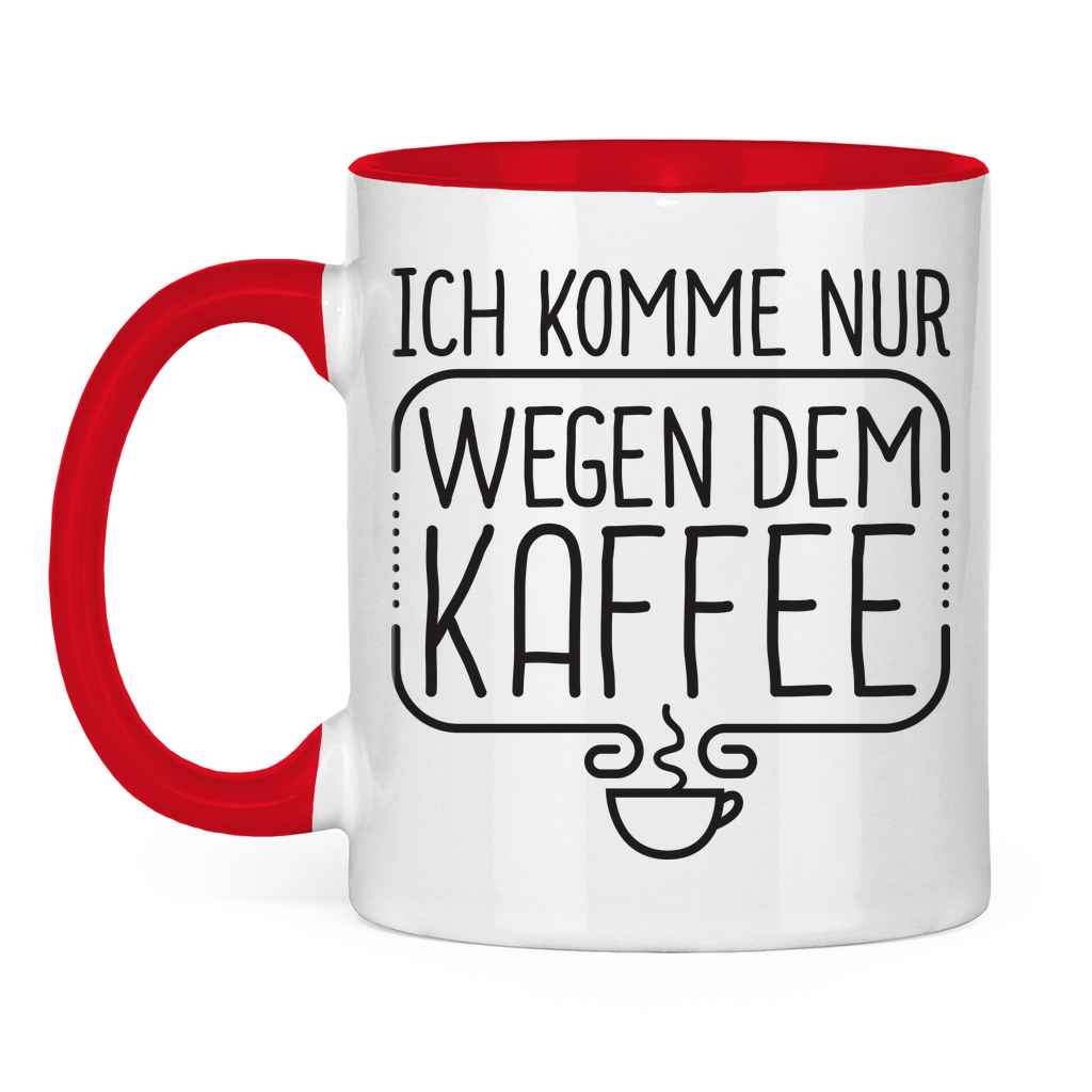 Ich komme nur wegen dem Kaffee - Tasse zweifarbig Red