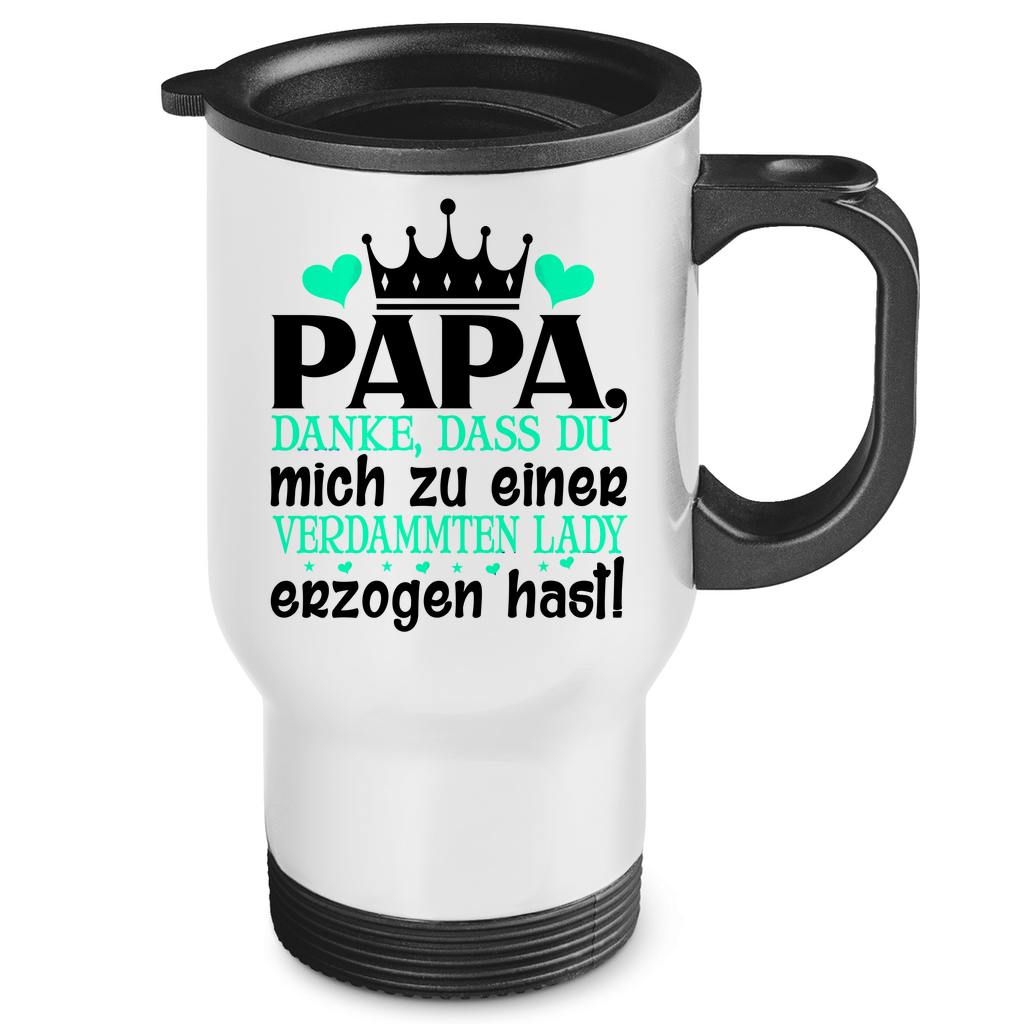 Papa danke dass du mich zu einer Lady erzogen hast - Edelstahl-Thermobecher