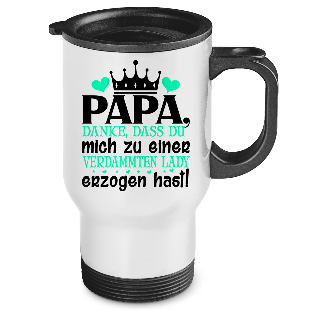 Papa danke dass du mich zu einer Lady erzogen hast - Edelstahl-Thermobecher White One size