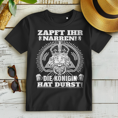 Zapft ihr Narren die Königin hat Durst - Damen Premium Bio T-Shirt