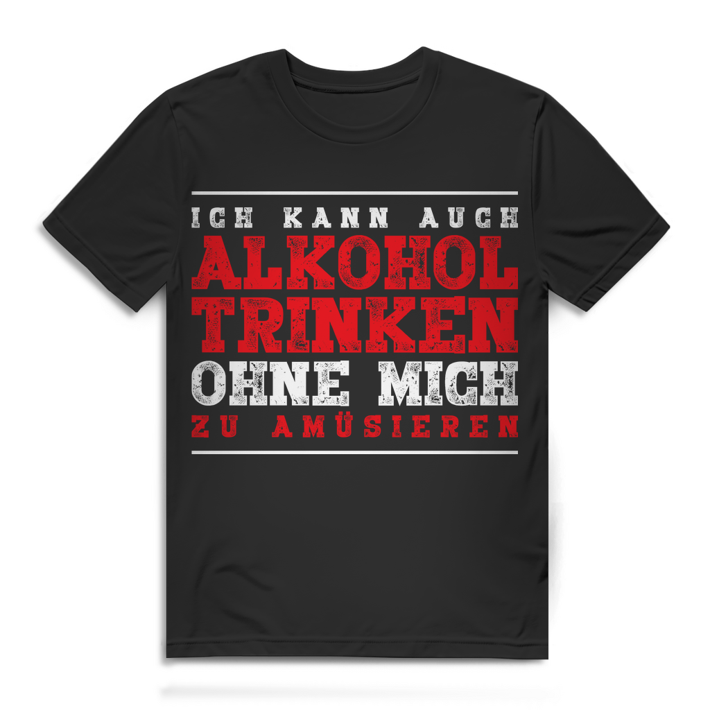 Herren T-Shirt ich kann Alkohol trinken ohne mich zu amüsieren Black