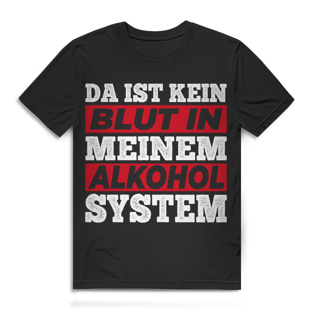 Lustiges Herren T-Shirt Alkohol Spruch Da ist kein Blut in meinem Alkoholsystem Black