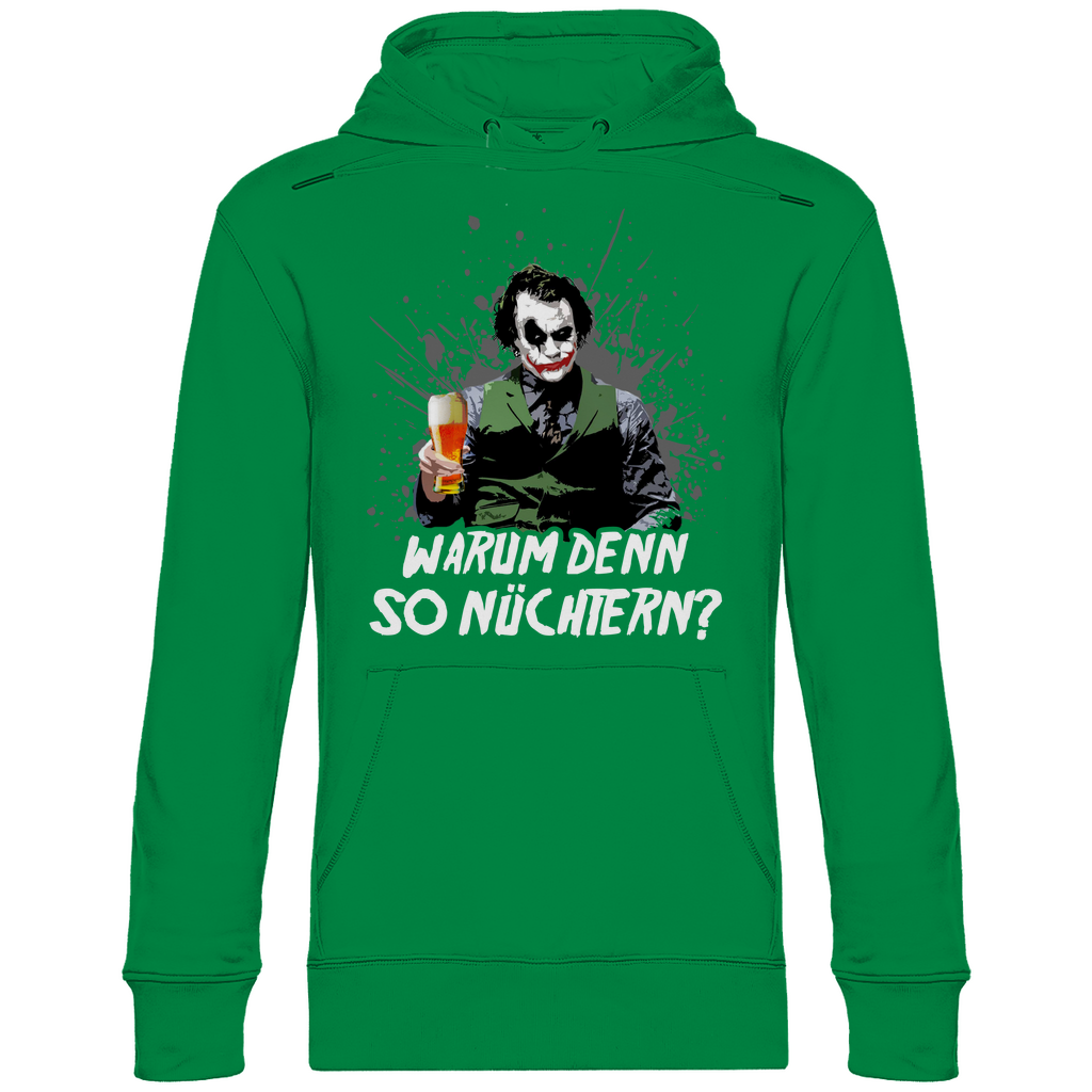 Warum denn so nüchtern? Joker - Unisex Hoodie