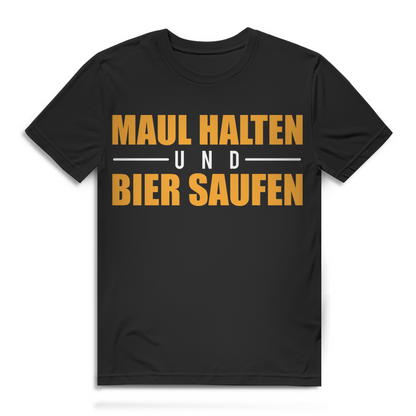 Maul halten und Bier saufen – Lustiges Herren T-Shirt für echte Trinker Black