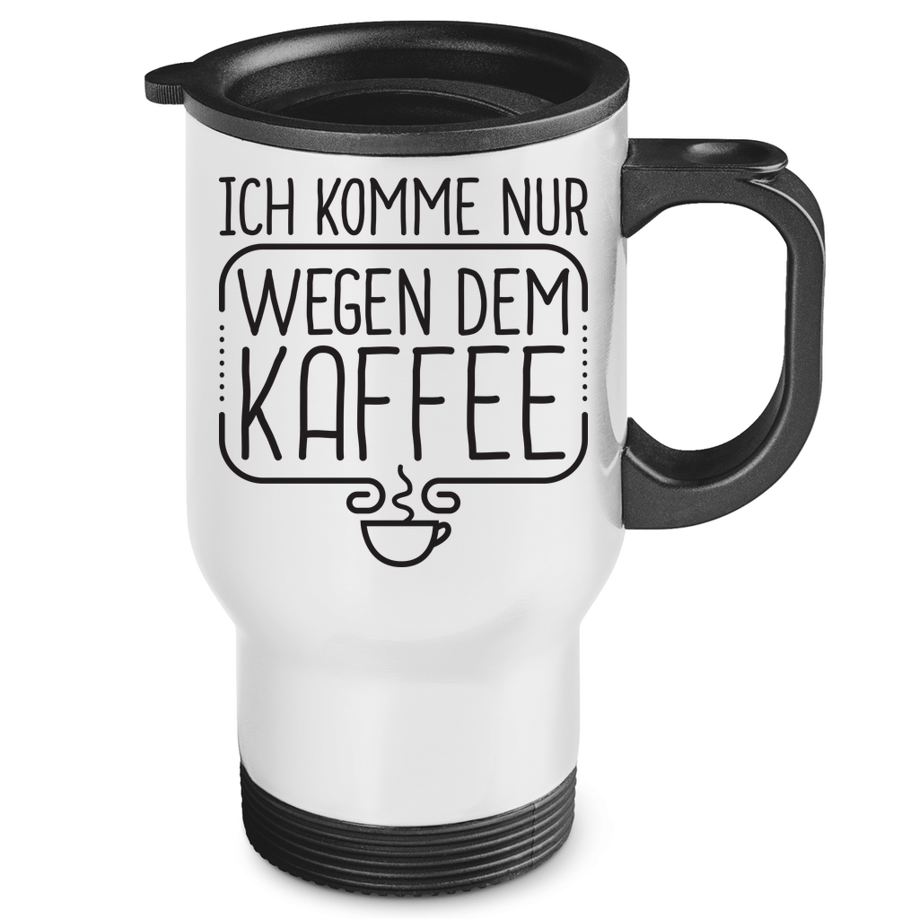 Ich komme nur wegen dem Kaffee - Edelstahl-Thermobecher White