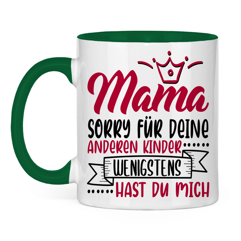 Mama sorry für deine anderen Kinder wenigstens hast du mich - Tasse zweifarbig