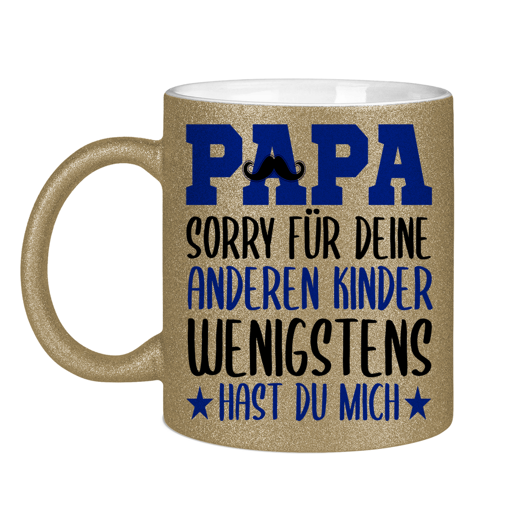 Papa sorry für deine anderen Kinder wenigstens hast du mich - Glitzertasse Dark Gold Glitter One size