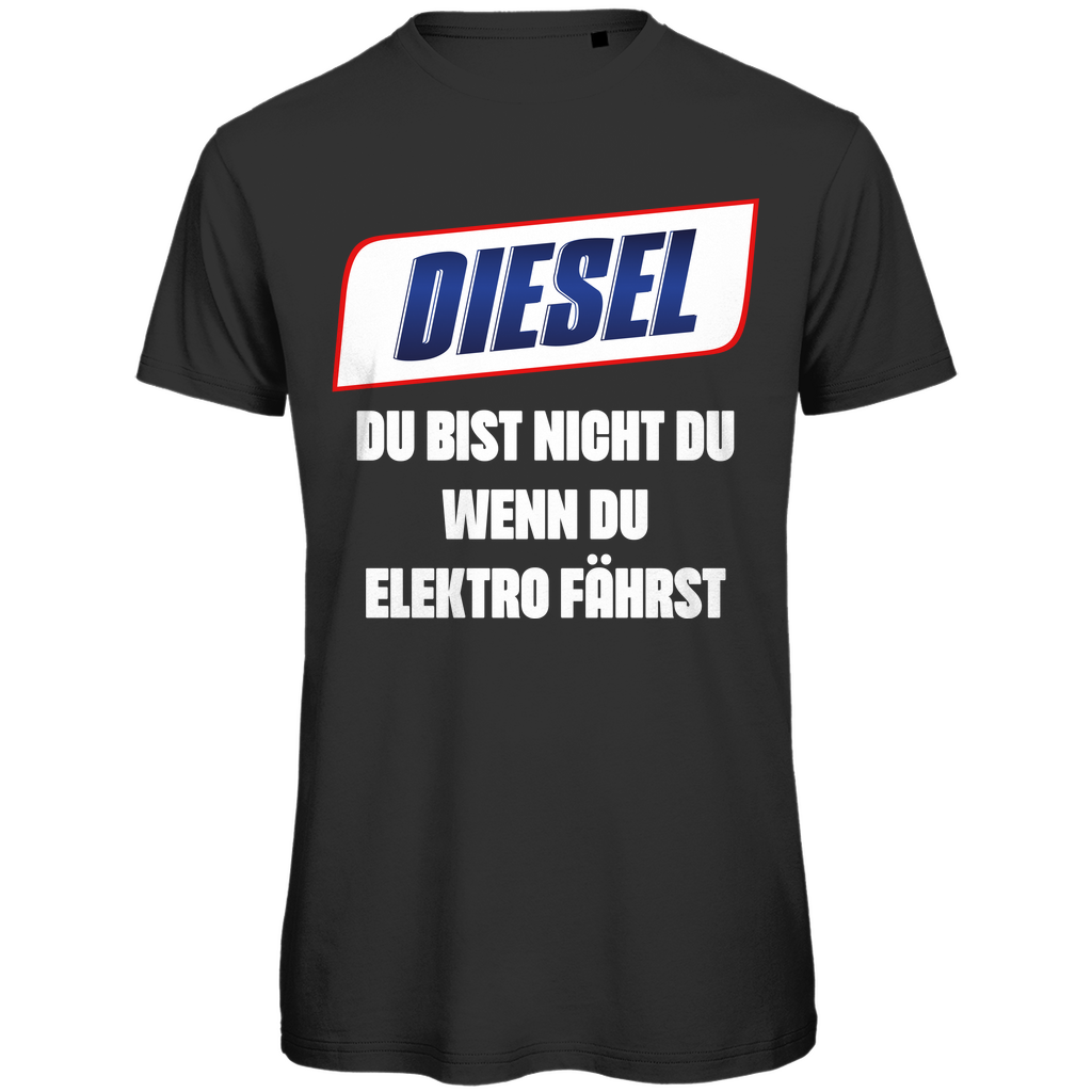 Diesel du bist nicht du wenn du Elektro fährst - Herren Premium Bio T-Shirt