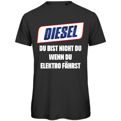 Diesel du bist nicht du wenn du Elektro fährst - Herren Premium Bio T-Shirt