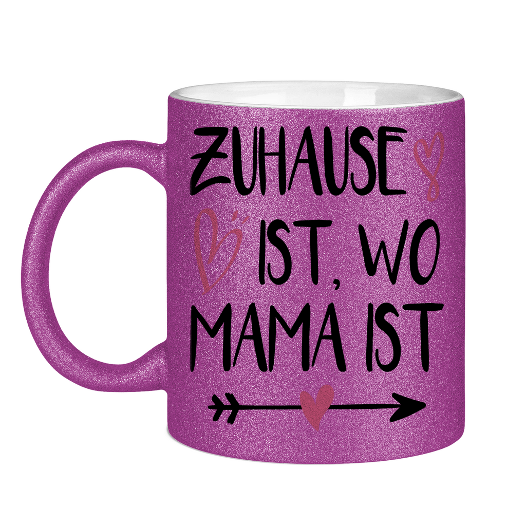 Zuhause ist wo Mama ist - Glitzertasse