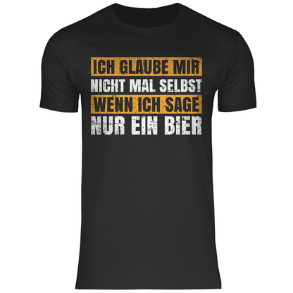 Ich glaube mir nicht mal selbst - Herren Shirt