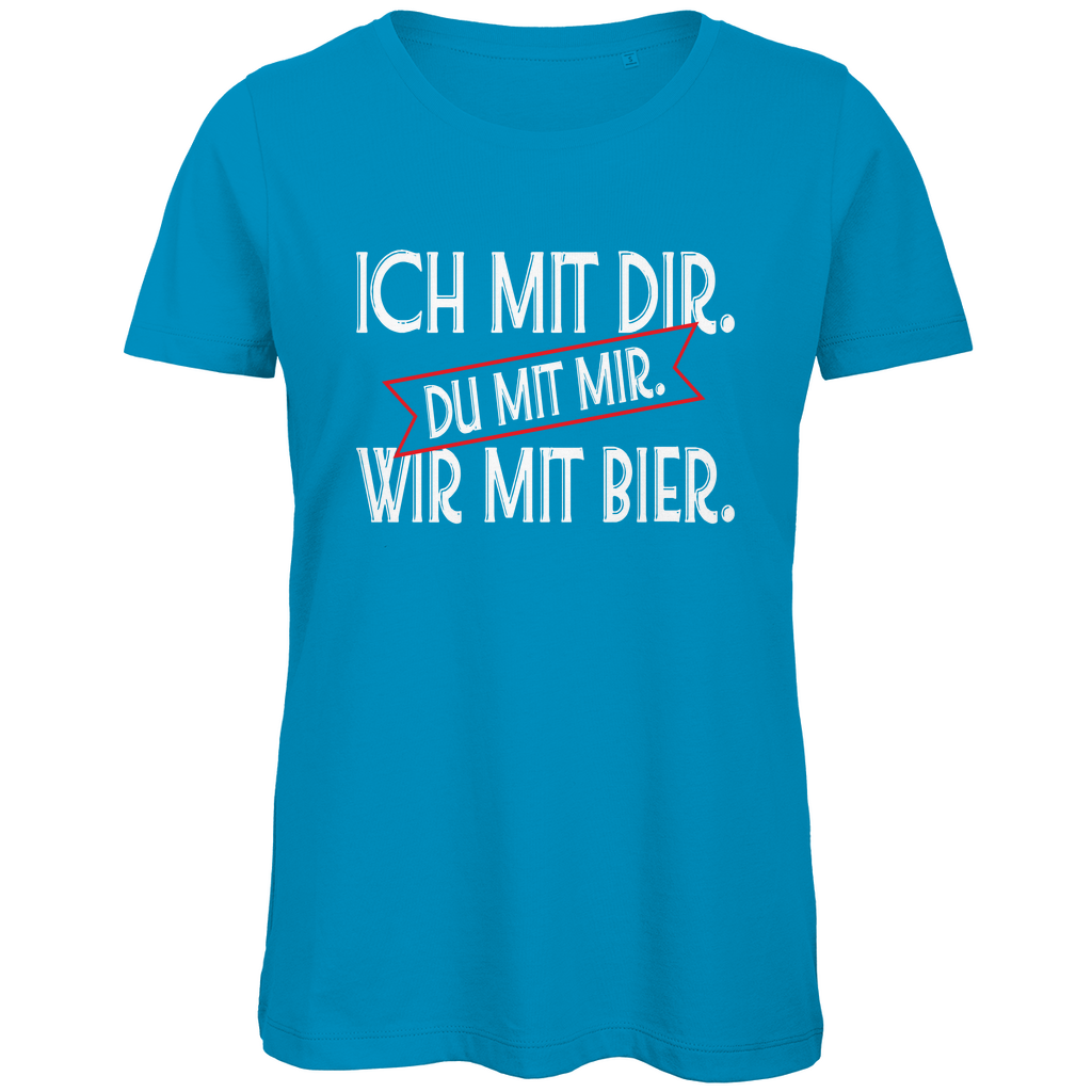 Ich mit dir. Du mit mir. Wir mit Bier. - Damen Premium Bio T-Shirt Atoll