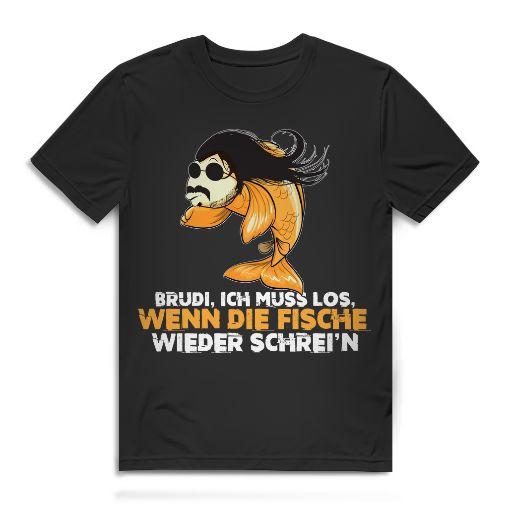 Herren T-Shirt Brudi ich muss los wenn die Fische wieder schrei&